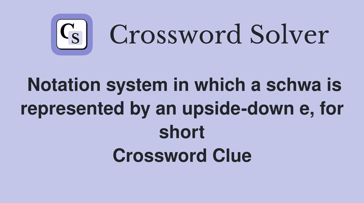 Notation system in which a schwa is represented by an upsidedown e